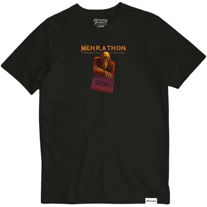 MEHRATHON SKATING IS DEAD TEE